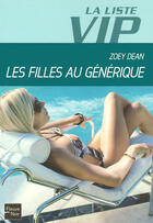 Couverture du livre « La liste vip Tome 2 ; les filles au générique » de Dean Zoey aux éditions Fleuve Editions