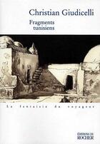 Couverture du livre « Fragments tunisiens » de Christian Giudicelli aux éditions Rocher