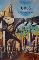 Couverture du livre « Urbs ; itinéraires de vie » de Claude Luezior aux éditions L'harmattan