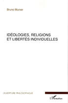 Couverture du livre « Idéologies religions et libertés individuelles » de Bruno Munier aux éditions L'harmattan