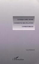 Couverture du livre « Lexique des noms communs des plantes comestibles » de Louis Bubenicek aux éditions Editions L'harmattan