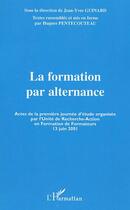 Couverture du livre « La formation par alternance - actes de la premiere journee d'etude organisee par l'unite de recherch » de Pentecouteau/Guinard aux éditions Editions L'harmattan