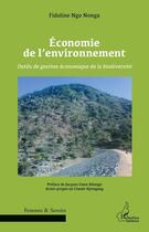 Couverture du livre « Économie de l'environnement ; outils de gestion économique de la biodiversité » de Fidoline Ngo Nonga aux éditions L'harmattan