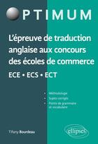 Couverture du livre « L'épreuve de traduction anglaise aux concours des écoles de commerce ECE-ECS-ECT » de Tifany Bourdeau aux éditions Ellipses Marketing