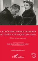Couverture du livre « La drôle de guerre des sexes du cinéma francais (1930-1956) » de Noel Burch et Geneviève Sellier aux éditions L'harmattan