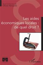 Couverture du livre « Les aides économiques locales : de quel droit ? » de Olivier Renaudie aux éditions L'harmattan