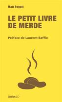 Couverture du livre « Le petit livre de merde » de Pagett/Baffie aux éditions Chiflet