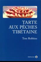 Couverture du livre « Tarte aux pêches tibétaine » de Tom Robbins aux éditions Gallmeister