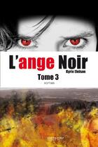 Couverture du livre « Kyrie Eleison t.3 ; l'ange noir » de Martine Maffly aux éditions Edilivre-aparis