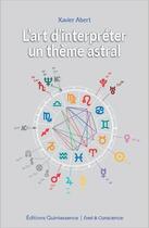 Couverture du livre « L'art d'interpréter un thème astral » de Xavier Abert aux éditions Quintessence