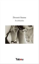 Couverture du livre « Devenir sienne » de Eva Delambre aux éditions Editions Tabou