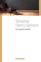 Couverture du livre « Un petit matin » de Simonne Henry-Valmore aux éditions Vents D'ailleurs