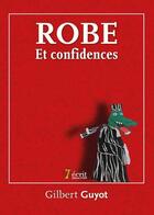 Couverture du livre « Robe et confidences » de Guyot Gilbert aux éditions 7 Ecrit