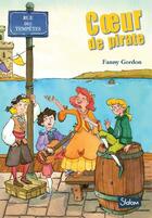 Couverture du livre « Rue des tempêtes t.2 ; coeur de pirate » de Fanny Gordon et Alice A. Morentorn aux éditions Slalom