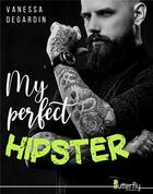 Couverture du livre « My perfect hipster » de Vanessa Degardin aux éditions Butterfly