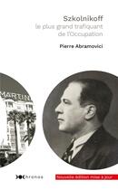 Couverture du livre « Szkolnikoff, le plus grand trafiquant de l'Occupation » de Pierre Abramovici aux éditions Nouveau Monde