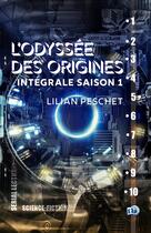 Couverture du livre « L'odyssée des origines : Intégrale saison 1 » de Lilian Peschet aux éditions Editions Du 38