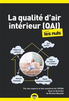 Couverture du livre « La qualité de l'air intérieur poche pour les nuls » de Nicolas Blondet aux éditions First