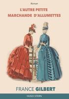 Couverture du livre « L'autre petite marchande d'allumettes » de France Gilbert aux éditions Hugo Stern