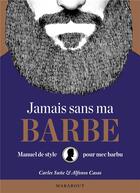 Couverture du livre « Jamais sans ma barbe » de Carles Sunes et Alfonso Casas aux éditions Marabout