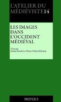 Couverture du livre « Les images dans l'Occident médiéval » de Pierre-Olivier Dittmar et Jerome Baschet aux éditions Brepols