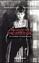 Couverture du livre « L'imaginaire de la prostitution ; de la Bohême à la Belle Epoque » de Mireille Dottin-Orsini et Daniel Grojnowski aux éditions Hermann