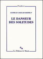 Couverture du livre « Le danseur des solitudes » de Didi-Huberman G. aux éditions Minuit