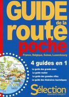 Couverture du livre « Guide de la route ; France, Belgique, Suisse, Luxembourg » de  aux éditions Selection Du Reader's Digest