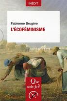 Couverture du livre « L'ecofeminisme » de Fabienne Brugere aux éditions Que Sais-je ?