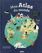 Couverture du livre « Mon atlas du monde ; avec plus de 100 rabats à soulever » de Laureen Bouyssou et Vinciane Schleef aux éditions Philippe Auzou