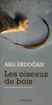 Couverture du livre « Les oiseaux de bois » de Asli Erdogan aux éditions Actes Sud