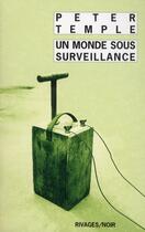 Couverture du livre « Un monde sous surveillance » de Peter Temple aux éditions Rivages