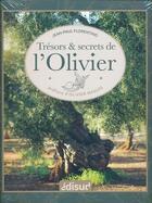 Couverture du livre « Trésors & secrets de l'olivier » de Jean-Paul Florentino aux éditions Edisud