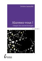 Couverture du livre « Alarmez-vous ! » de Christine Jaumouillie aux éditions Societe Des Ecrivains