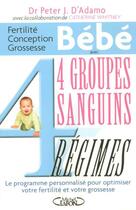 Couverture du livre « Fertilite, conception, grossesse et bebe avec 4 groupes sanguins, 4 regimes » de Peter J. D' Adamo aux éditions Michel Lafon