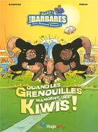 Couverture du livre « Allez les barbares t.2 ; quand les grenouilles mangent des kiwis ! » de Benazzi Abdel aux éditions Hugo Bd