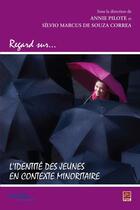 Couverture du livre « L'identité des jeunes en contexte minoritaire » de Silvio Marcus De Souza Correa et Annie Pilote aux éditions Presses De L'universite De Laval