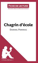 Couverture du livre « Fiche de lecture : chagrin d'école, de Daniel Pennac ; analyse complète de l'oeuvre et résumé » de Melanie Ackerman aux éditions Lepetitlitteraire.fr