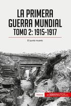 Couverture du livre « La Primera Guerra Mundial t.2 : 1915-1917, el punto muerto » de  aux éditions 50minutos.es