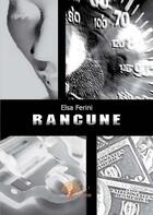 Couverture du livre « Rancune » de Elsa Ferini aux éditions Edilivre