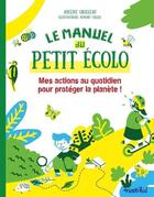 Couverture du livre « Le manuel du petit ecolo » de Romain Taszek et Adeline Grolleau aux éditions Rustica