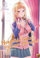Couverture du livre « Hokkaido gals are super adorable ! Tome 2 » de Kai Ikada aux éditions Crunchyroll