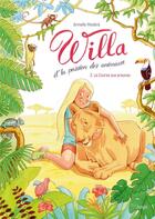Couverture du livre « Willa et la passion des animaux Tome 3 : la course aux preuves » de Armelle Modere aux éditions Jungle