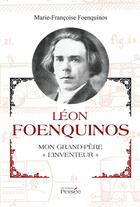 Couverture du livre « Leon foenquinos, mon grand-pere l'inventeur » de Foenquinos M-F. aux éditions Persee