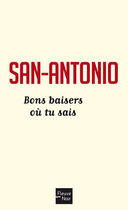 Couverture du livre « San-Antonio t.130 ; bons baisers où tu sais » de San-Antonio aux éditions Fleuve Noir