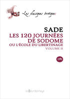 Couverture du livre « 120 Journees De Sodome Ou L'Ecole Du Libertinage - Volume 2 - 2eme Ed. (Les) » de Sade Donation Alphon aux éditions La Bourdonnaye