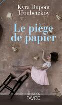 Couverture du livre « Le piège de papier » de Kyra Dupont Troubetzkoy aux éditions Favre