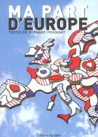 Couverture du livre « Ma part d'europe » de Bernard Poignant aux éditions Apogee