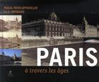 Couverture du livre « Paris à travers les âges » de Payen-Appenzeller aux éditions Place Des Victoires