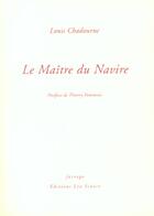 Couverture du livre « Maitre du navire (le) » de Louis Chadourne aux éditions Farrago